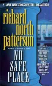 book cover of Nessun luogo è sicuro (titolo originale No Safe Place) by Richard North Patterson