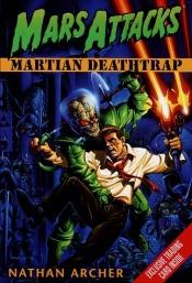 book cover of Martian deathtrap by Nathan Archer
