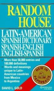 book cover of Latin- American Spanish Dictionary: Spanish-English, English-Spanish by Dictionary