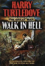 book cover of The Great War: Walk in Hell (Book 2) by Гарри Тертлдав
