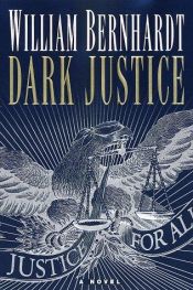 book cover of Dark justice by William Bernhardt