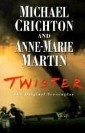 book cover of Twister : det originale filmmanuskript by Michael Crichton