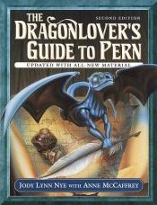 book cover of The Dragonlover's Guide To Pern by Jody Lynn Nye