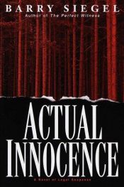 book cover of Actual innocence : a novel of legal suspense by Barry Siegel