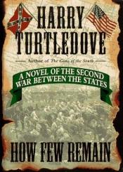 book cover of How Few Remain by Harry Turtledove