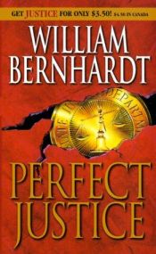 book cover of Perfect Justice (Justice Series) by William Bernhardt