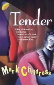 book cover of Tender by Mark Childress