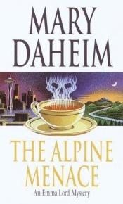 book cover of The Alpine Menace (Emma Lord Mysteries) Book 13 by Mary Daheim