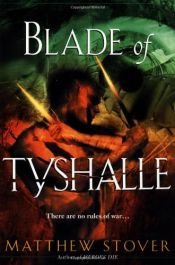 book cover of Blade of Tyshalle by Matthew Woodring Stover