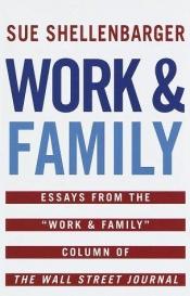 book cover of Work & Family : Essays from the by Wall Street Journal
