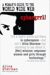 book cover of Cybergirl: A Woman's Guide to the World Wide Web by Aliza Sherman