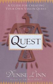 book cover of Quest: A Guide for Creating Your Own Vision Quest by Denise Linn