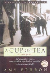 book cover of A Cup Of Tea - A Novel Of 1917 by Amy Ephron