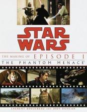 book cover of Star Wars, Episode I, Die dunkle Bedrohung, The Making of Episode 1 by Laurent Bouzereau