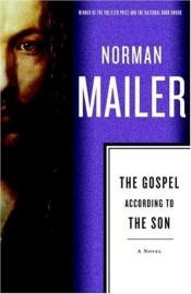 book cover of The Gospel According to the Son by Normannus Mailer