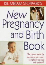 book cover of Dr. Miriam Stoppard's New Pregnancy and Birth Book by Miriam Stoppard