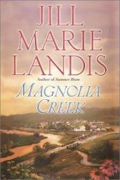 book cover of Magnolia Creek by Jill Marie Landis