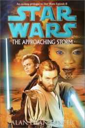 book cover of Star Wars: The Approaching Storm (Classic Star Wars) by Алан Дін Фостер