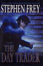 book cover of The Day Trader by Stephen Frey