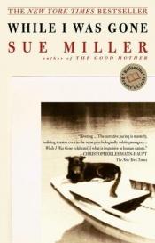 book cover of While I Was Gone by Sue Miller