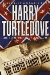 book cover of American Empire: The Center Cannot Hold by Harry Turtledove