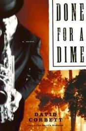 book cover of Done for a Dime by David Corbett