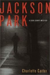 book cover of Jackson Park (Cook County Mystery) by Charlotte Carter