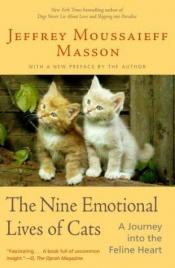 book cover of The Nine Emotional Lives of Cats : A Journey Into the Feline Heart by Jeffrey Moussaieff Masson