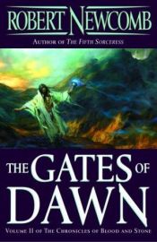 book cover of Gates of Dawn, The (Blood and Stone 02) by Robert Newcomb