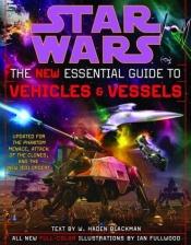 book cover of Star Wars: The New Essential Guide to Vehicles & Vessels by W. Haden Blackman