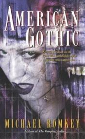 book cover of American Gothic: A Vampire Story (I, Vampire, Book 8) by Michael Romkey