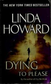 book cover of Dying to Please by Linda Howard