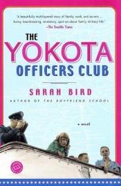 book cover of The Yokota Officers Club by Sarah Bird