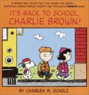 book cover of It's Back to School, Charlie Brown! (Peanuts Classics (Paperback)) by Charles M. Schulz