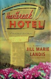 book cover of Heartbreak hotel by Jill Marie Landis