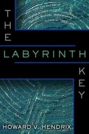 book cover of The Labyrinth Key by Howard V. Hendrix