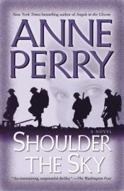book cover of Shoulder the Sky : A Novel (World War One Novels (Paperback)) by Энн Перри