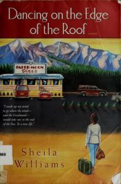 book cover of Dancing on the Edge of the Roof by Sheila Williams