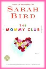 book cover of Mommy Club by Sarah Bird