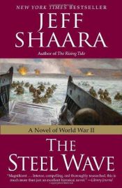 book cover of The steel wave: a novel of World War II by Jeff Shaara