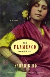 book cover of The Flamenco Academy by Sarah Bird