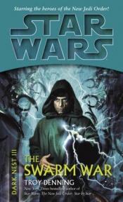 book cover of Star Wars: Dark Nest 3: The Swarm War by Τρόι Ντένινγκ
