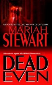 book cover of Dead Even (Book 2) by Mariah Stewart