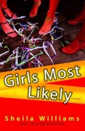 book cover of Girls Most Likely by Sheila Williams