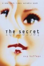 book cover of The secret by Eva Hoffman