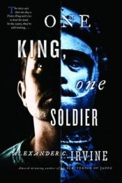 book cover of One King, One Soldier by Alex Irvine