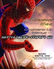 book cover of Caught in the Web: Dreaming Up the World of Spider-Man 2 by Mark Cotta Vaz