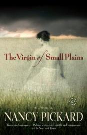 book cover of The Virgin of Small Plains by Nancy Pickard