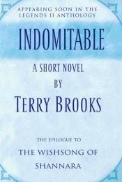 book cover of Indomitable (In Legends II - SILVERBERG) by Terry Brooks