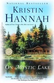 book cover of On mystic lake by Kristin Hannah